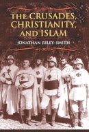 Jonathan Riley-Smith - The Crusades, Christianity, and Islam - 9780231146258 - V9780231146258