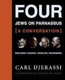 Carl Djerassi - Four Jews on Parnassus—a Conversation: Benjamin, Adorno, Scholem, Schönberg - 9780231146548 - V9780231146548