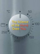 Hervé This - The Science of the Oven - 9780231147071 - V9780231147071