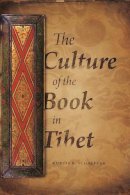 Kurtis Schaeffer - The Culture of the Book in Tibet - 9780231147163 - V9780231147163