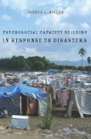 Joshua L. Miller - Psychosocial Capacity Building in Response to Disasters - 9780231148214 - V9780231148214