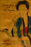 Rebecca Yarros - Courtesans and Opium: Romantic Illusions of the Fool of Yangzhou - 9780231148238 - V9780231148238