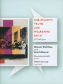 Gianni Vattimo - Christianity, Truth, and Weakening Faith: A Dialogue - 9780231148283 - V9780231148283