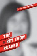 Rey Chow - The Rey Chow Reader - 9780231149945 - V9780231149945