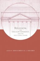 John M Owen - Religion, the Enlightenment, and the New Global Order - 9780231150071 - V9780231150071