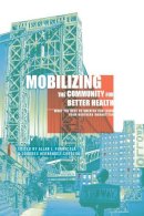 Allan(Ed) Formicola - Mobilizing the Community for Better Health: What the Rest of America Can Learn from Northern Manhattan - 9780231151672 - V9780231151672