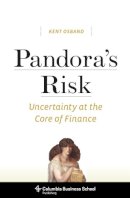Kent Osband - Pandora’s Risk: Uncertainty at the Core of Finance - 9780231151726 - V9780231151726