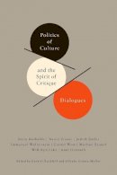 Unknown - Politics of Culture and the Spirit of Critique: Dialogues - 9780231151863 - V9780231151863