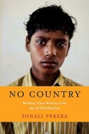 Sonali Perera - No Country: Working-Class Writing in the Age of Globalization - 9780231151948 - V9780231151948