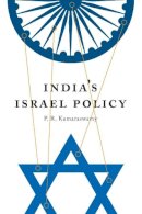 P. R. Kumaraswamy - India´s Israel Policy - 9780231152044 - V9780231152044