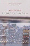 Partha Chatterjee - Empire and Nation: Selected Essays - 9780231152211 - V9780231152211