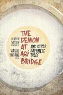 Haruo Shirane - The Demon at Agi Bridge and Other Japanese Tales - 9780231152457 - V9780231152457