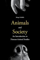 Margo Demello - Animals and Society: An Introduction to Human-Animal Studies - 9780231152952 - V9780231152952