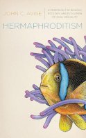 John Avise - Hermaphroditism: A Primer on the Biology, Ecology, and Evolution of Dual Sexuality - 9780231153867 - V9780231153867