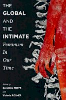 Pratt - The Global and the Intimate: Feminism in Our Time - 9780231154482 - V9780231154482