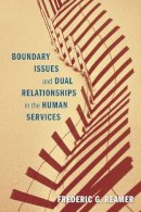 Frederic G. Reamer - Boundary Issues and Dual Relationships in the Human Services - 9780231157001 - V9780231157001