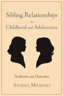 Avidan Milevsky - Sibling Relationships in Childhood and Adolescence: Predictors and Outcomes - 9780231157087 - V9780231157087