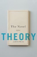 Judith Ryan - The Novel After Theory - 9780231157421 - V9780231157421
