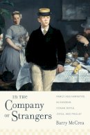 Barry Mccrea - In the Company of Strangers: Family and Narrative in Dickens, Conan Doyle, Joyce, and Proust - 9780231157636 - V9780231157636