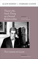 Alain Badiou - There´s No Such Thing as a Sexual Relationship: Two Lessons on Lacan - 9780231157957 - V9780231157957