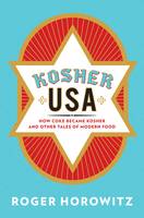 Roger Horowitz - Kosher USA: How Coke Became Kosher and Other Tales of Modern Food - 9780231158329 - V9780231158329