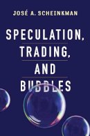 José A. Scheinkman - Speculation, Trading, and Bubbles - 9780231159029 - V9780231159029