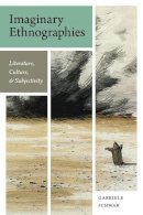 Schwab - Imaginary Ethnographies: Literature, Culture, and Subjectivity - 9780231159487 - V9780231159487