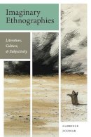 Schwab - Imaginary Ethnographies: Literature, Culture, and Subjectivity - 9780231159494 - V9780231159494