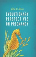 John Avise - Evolutionary Perspectives on Pregnancy - 9780231160605 - V9780231160605