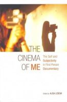 Alisa . Ed(S): Lebow - The Cinema of Me. The Self and Subjectivity in First Person Documentary.  - 9780231162159 - V9780231162159