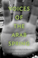 Asaad Alsaleh - Voices of the Arab Spring: Personal Stories from the Arab Revolutions - 9780231163187 - V9780231163187