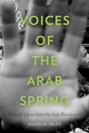 Asaad Alsaleh - Voices of the Arab Spring: Personal Stories from the Arab Revolutions - 9780231163194 - V9780231163194