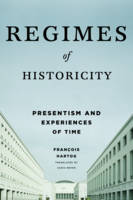 François Hartog - Regimes of Historicity: Presentism and Experiences of Time - 9780231163774 - 9780231163774