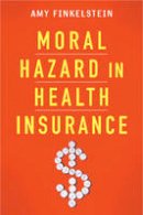 Amy Finkelstein - Moral Hazard in Health Insurance - 9780231163804 - V9780231163804