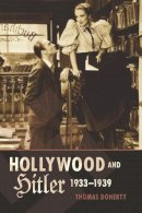 Thomas Doherty - Hollywood and Hitler, 1933-1939 - 9780231163934 - V9780231163934