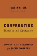 David Gil - Confronting Injustice and Oppression: Concepts and Strategies for Social Workers - 9780231163989 - V9780231163989