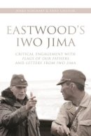 Anne (Edit Gjelsvik - Eastwood´s Iwo Jima: Critical Engagements with Flags of Our Fathers and Letters from Iwo Jima - 9780231165648 - V9780231165648