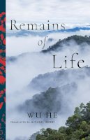Wu Wu He - Remains of Life: A Novel - 9780231166003 - V9780231166003