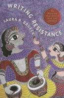 Laura R. Brueck - Writing Resistance: The Rhetorical Imagination of Hindi Dalit Literature - 9780231166058 - V9780231166058