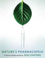 Dan Choffnes - Nature´s Pharmacopeia: A World of Medicinal Plants - 9780231166607 - V9780231166607