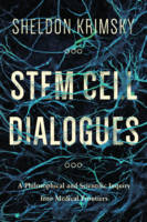 Sheldon Krimsky - Stem Cell Dialogues: A Philosophical and Scientific Inquiry Into Medical Frontiers - 9780231167499 - V9780231167499