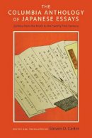 Steven D. Carter - The Columbia Anthology of Japanese Essays: Zuihitsu from the Tenth to the Twenty-First Century - 9780231167710 - V9780231167710