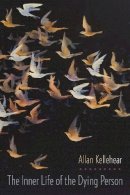 Allan Kellehear - The Inner Life of the Dying Person - 9780231167857 - V9780231167857