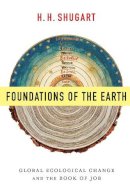 H.h. Shugart - Foundations of the Earth: Global Ecological Change and the Book of Job - 9780231169080 - V9780231169080