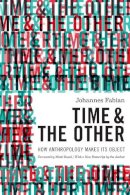 Johannes Fabian - Time and the Other: How Anthropology Makes Its Object - 9780231169264 - V9780231169264