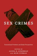 Alissa R. Ackerman - Sex Crimes: Transnational Problems and Global Perspectives - 9780231169486 - V9780231169486