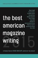 Sid (Ed) Holt - The Best American Magazine Writing 2015 - 9780231169592 - V9780231169592