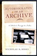 Nicholas B. Dirks - Autobiography of an Archive: A Scholar´s Passage to India - 9780231169677 - V9780231169677
