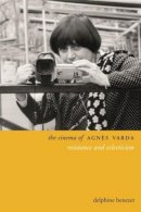Delphine Benezet - The Cinema of Agnès Varda: Resistance and Eclecticism - 9780231169745 - V9780231169745