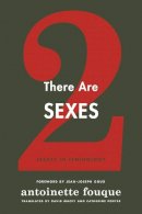Antoinette Fouque - There Are Two Sexes: Essays in Feminology - 9780231169868 - V9780231169868